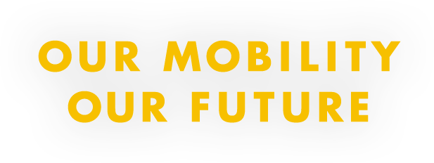 OUR MOBILITY OUR FUTURE